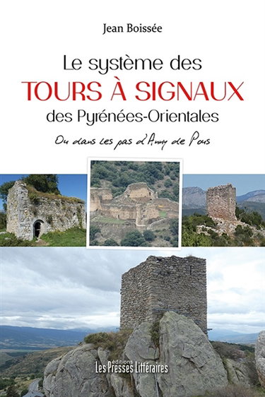 Couverture de Le système des tours à signaux des Pyrénées-Orientales : ou Dans les pas d'Anny de Pous