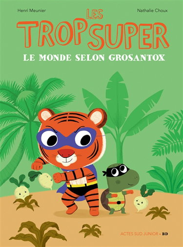 Couverture de Les Trop Super. Le monde selon Grosantox