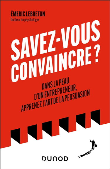 Couverture de Savez-vous convaincre ? : dans la peau d'un entrepreneur, apprenez l'art de la persuasion