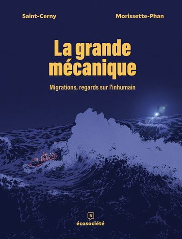 Couverture de La grande mécanique : Migrations, regards sur l'inhumain