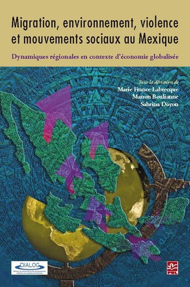 Couverture de Migration, environnement, violence et mouvements sociaux au Mexique : dynamiques régionales en contexte d'économie globalisée