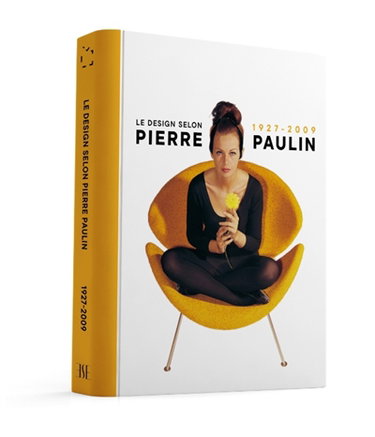 Couverture de Le design selon Pierre Paulin : 1927-2009