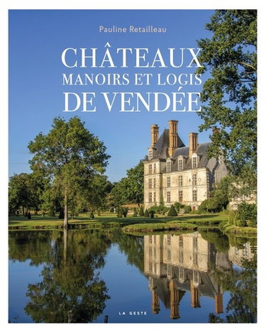 Couverture de Châteaux, manoirs et logis de Vendée