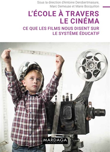 Couverture de L'école à travers le cinéma : ce que les films nous disent sur le système éducatif
