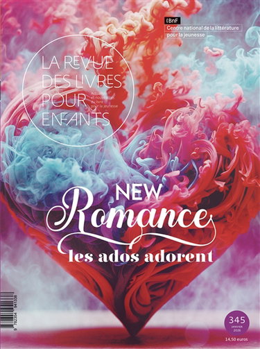 Couverture de Revue des livres pour enfants (La), n° 345. New romance : les ados adorent