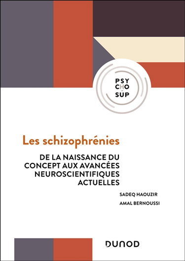 Couverture de Les schizophrénies : de la naissance du concept aux avancées neuroscientifiques actuelles