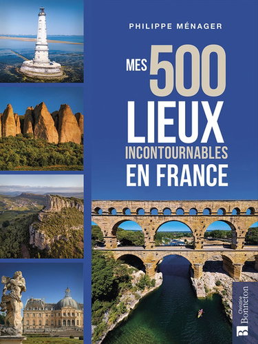 Couverture de Mes 500 lieux incontournables en France