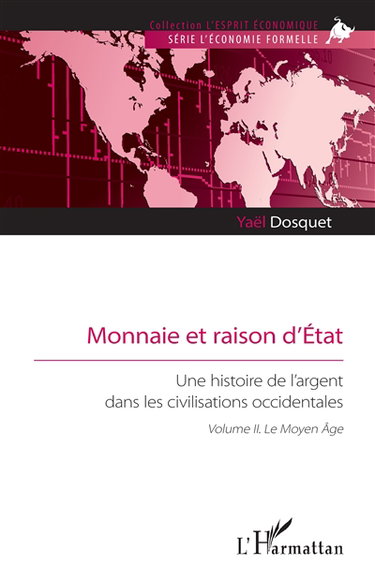 Couverture de Monnaie et raison d'Etat : une histoire de l'argent dans les civilisations occidentales. Vol. 2. Le Moyen Age