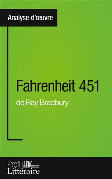 Couverture de Fahrenheit 451 de Ray Bradbury (Analyse approfondie) : Approfondissez votre lecture des romans classiques et modernes avec Profil-Litteraire.fr