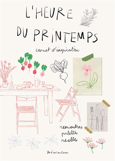 Couverture de L'heure du printemps : carnet d'inspiration : rencontres, palettes, recettes