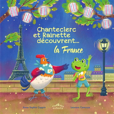 Couverture de Chanteclerc et Rainette découvrent... la France