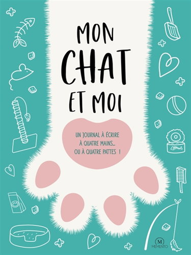 Couverture de Mon chat et moi : un journal à écrire à quatre mains... ou à quatre pattes !