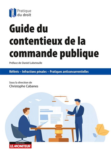 Couverture de Guide du contentieux de la commande publique : référés, infractions pénales, pratiques anticoncurrentielles