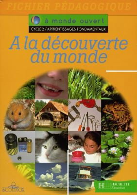 Couverture de A la découverte du monde, cycle 2, apprentissages fondamentaux : fichier pédagogique
