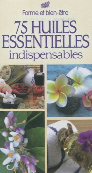 Couverture de 75 huiles essentielles indispensables