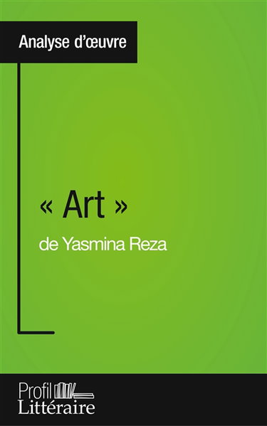 Couverture de « Art » de Yasmina Reza (Analyse approfondie) : Approfondissez votre lecture des romans classiques et modernes avec Profil-Litteraire.fr