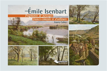 Couverture de Emile Isenbart : fragments de paysages francs-comtois et d'ailleurs