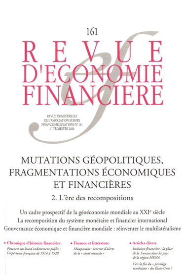 Couverture de Revue d'économie financière, n° 161. Mutations géopolitiques, fragmentations économiques et financières (2) : l'ère des recompositions : un cadre prospectif de la géoéconomie mondiale au XXIe siècle, la recomposition du système monétaire et financier inte