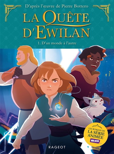 Couverture de La quête d'Ewilan. Vol. 1. D'un monde à l'autre