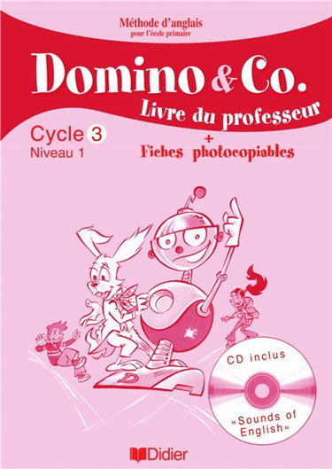 Couverture de Domino and Co, cycle 3 niveau 1 : livre du professeur + fiches photocopiables : méthode d'anglais pour l'école primaire