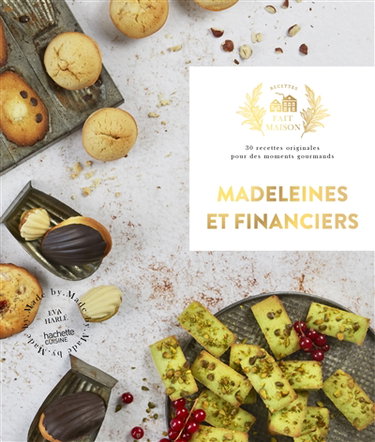 Couverture de Madeleines et financiers : 30 recettes originales pour des moments gourmands