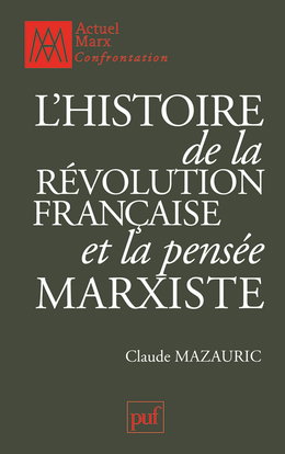Couverture de L'histoire de la Révolution française et la pensée marxiste