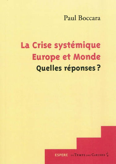 Couverture de La crise systémique, Europe et monde : quelles réponses ?