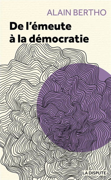 Couverture de De l'émeute à la démocratie