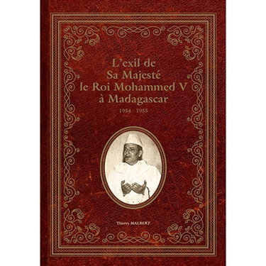 Couverture de L'exil de Sa Majesté le roi Mohammed V à Madagascar : 1954-1955