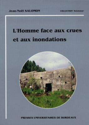 Couverture de L'homme face aux crues et aux inondations