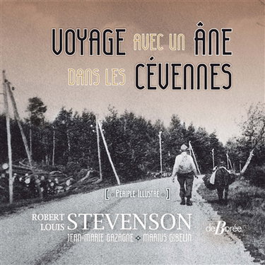 Couverture de Voyage avec un âne dans les Cévennes : périple illustré par Robert Louis Stevenson