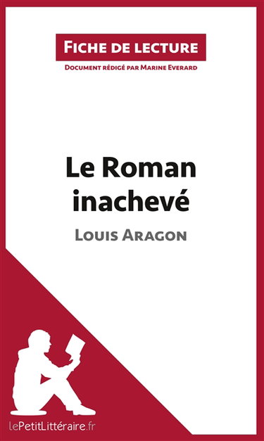 Couverture de Le Roman inachevé de Louis Aragon (Fiche de lecture) : Analyse complète et résumé détaillé de l'oeuvre