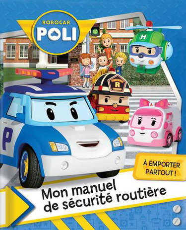 Couverture de Robocar Poli. Mon manuel de sécurité routière : à emporter partout !