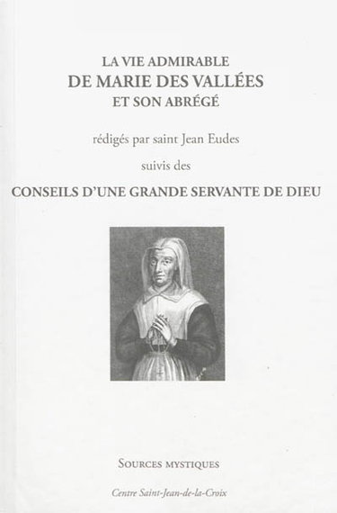 Couverture de La vie admirable de Marie des Vallées et son abrégé. Conseils d'une grande servante de Dieu
