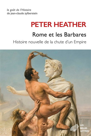 Couverture de Rome et les Barbares : histoire nouvelle de la chute d'un Empire