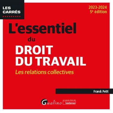 Couverture de L'essentiel du droit du travail : les relations collectives : 2023-2024
