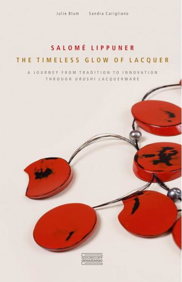 Couverture de Salomé Lippuner : l'éclat intemporel de la laque : un voyage entre tradition et innovation à travers la laque urushi. Salomé Lippuner : the timeless glow of lacquer : a journey from tradition to innovation through urushi lacquerware