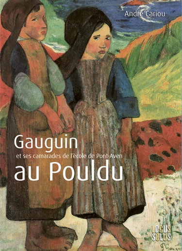Couverture de Gauguin et ses camarades de l'école de Pont-Aven au Pouldu