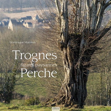 Couverture de Trognes : figures paysannes du Perche