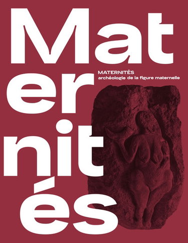 Couverture de Maternités : archéologie de la figure maternelle