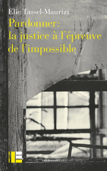 Couverture de Pardonner : la justice à l'épreuve de l'impossible