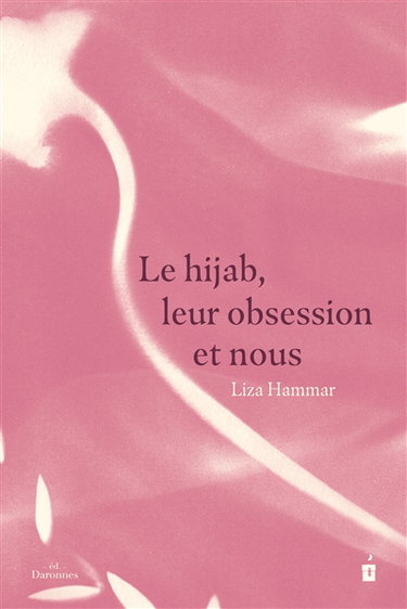 Couverture de Le hijab, leur obsession et nous
