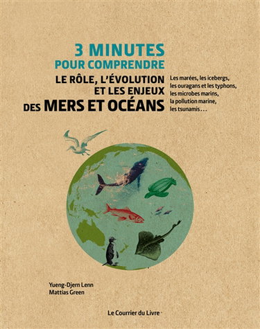 Couverture de 3 minutes pour comprendre le rôle, l'évolution et les enjeux des mers et océans : les marées, les icebergs, les ouragans et les typhons, les microbes marins, la pollution marine, les tsunamis...