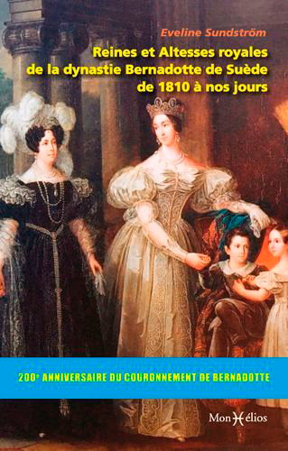 Couverture de Reines et altesses royales de la dynastie Bernadotte de Suède de 1810 à nos jours