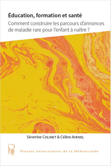 Couverture de Education, formation et santé : comment construire les parcours d'annonces de maladies rares pour l'enfant à naître ?