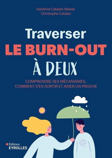 Couverture de Traverser le burn-out à deux : comprendre ses mécanismes, comment s'en sortir et aider un proche