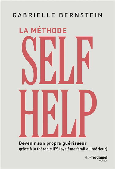 Couverture de La méthode selfhelp : devenir son propre guérisseur grâce à la thérapie IFS (système familial intérieur)
