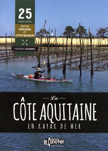 Couverture de La côte aquitaine en kayak de mer : 25 parcours entre Gironde et côte basque