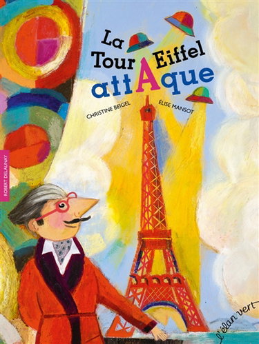 Couverture de La tour Eiffel attaque : Robert Delaunay