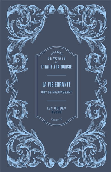 Couverture de La vie errante : lectures de voyage de l'Italie à la Tunisie